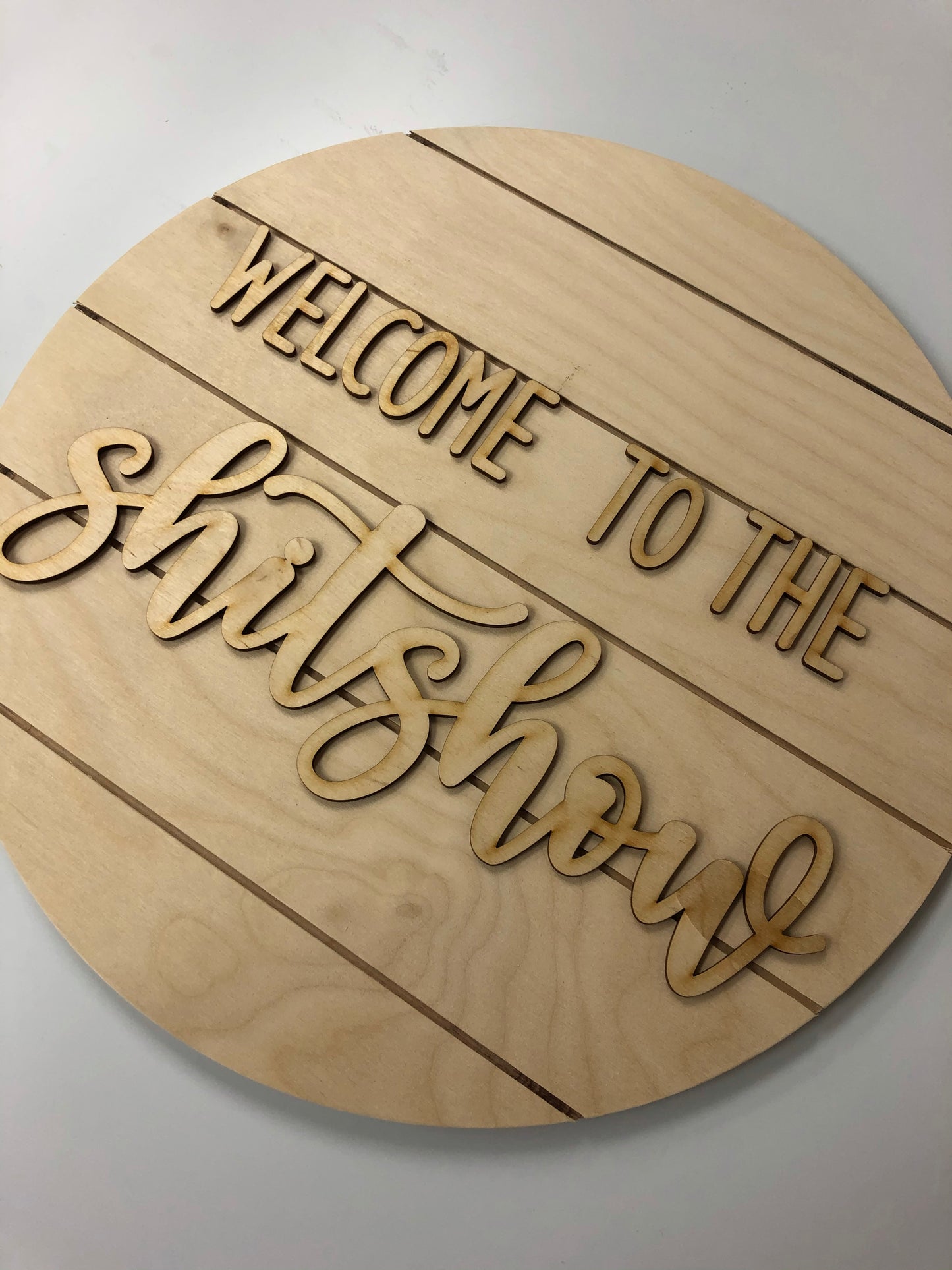 Welcome to the shitshow • DIY sign kit • Wooden Round Shiplap Hanger